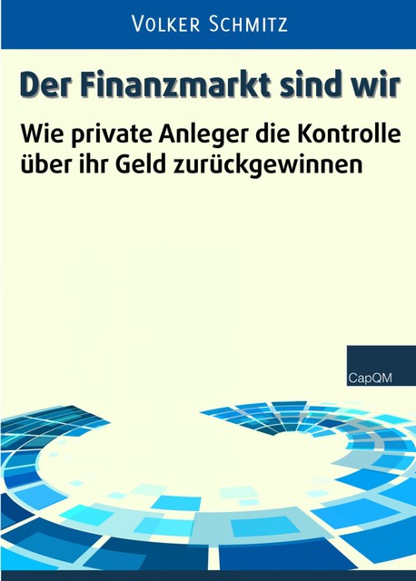 Der Finanzmarkt sind wir, Volker Schmitz