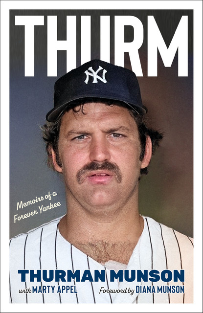 Thurm, Marty Appel, Thurman Munson