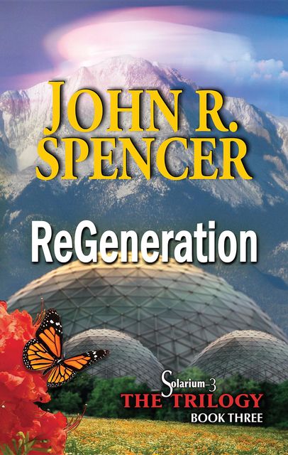 ReGeneration: Book Three of the Solarium-3 Trilogy, John Spencer