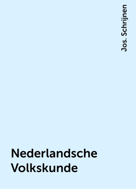 Nederlandsche Volkskunde, Jos. Schrijnen