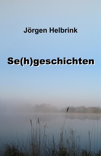 Se(h)geschichten, Jörgen Helbrink