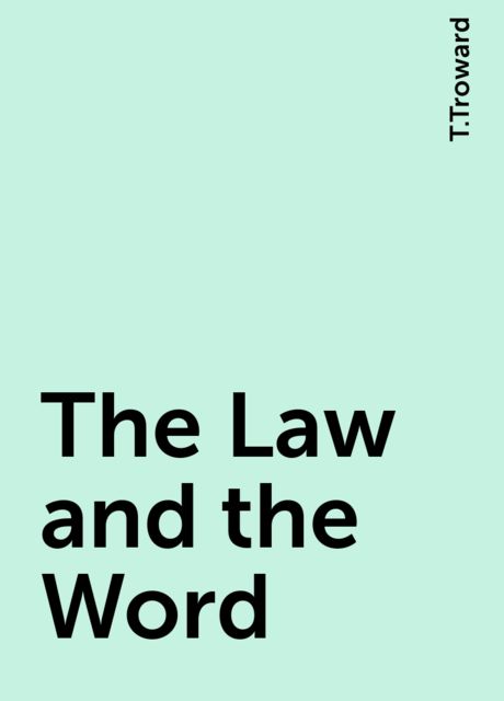 The Law and the Word, T.Troward