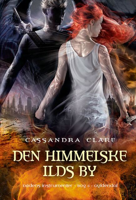 Dødens instrumenter 6: Den Himmelske Ilds By, Cassandra Clare