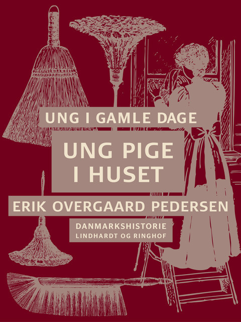Ung i gamle dage – Ung pige i huset, Erik Overgaard Pedersen