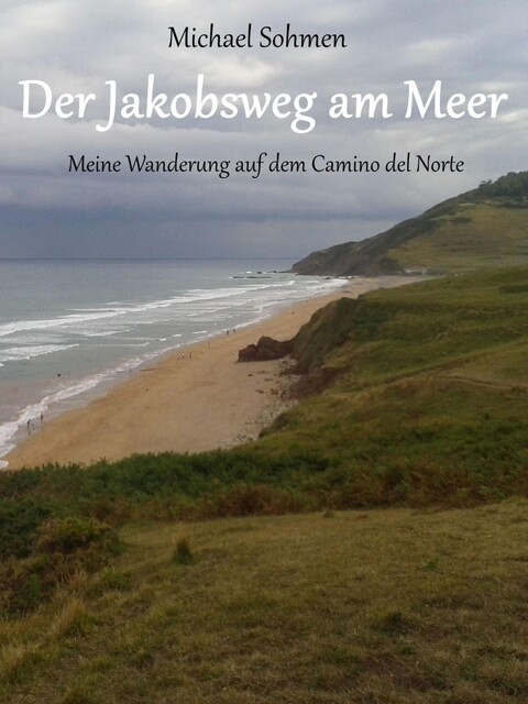 Der Jakobsweg am Meer, Michael Sohmen