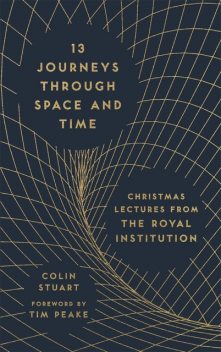 13 Journeys Through Space and Time, Colin Stuart