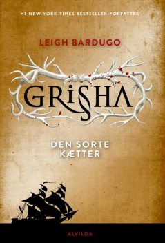 Grisha 2: Den sorte kætter, Leigh Bardugo
