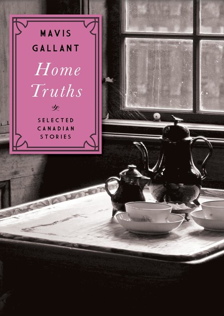 Home Truths, Mavis Gallant