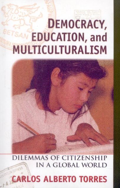 Democracy, Education, and Multiculturalism, Carlos Torres