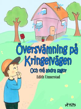 Översvämning på Kringelvägen och två andra sagor, Edith Unnerstad