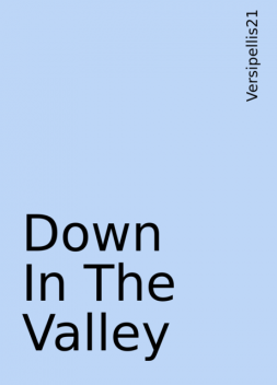 Down In The Valley, Versipellis21