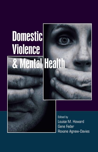Domestic Violence and Mental Health, Howard, Gene Feder, Roxane Agnew-Davies