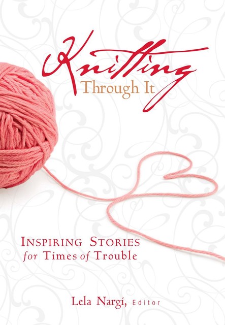 Knitting Through It, Lela Nargi