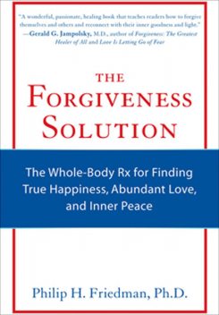 The Forgiveness Solution, Philip H.Friedman