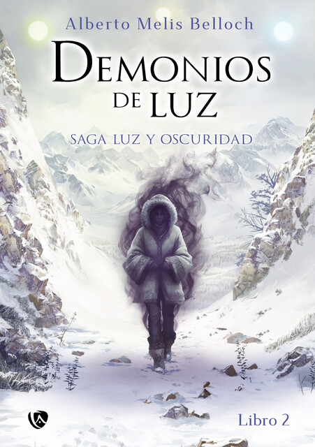 Luz y Oscuridad. Libro segundo. Demonios de Luz, Alberto Melis Belloch