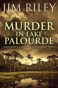 Murder in Lake Palourde, Jim Riley