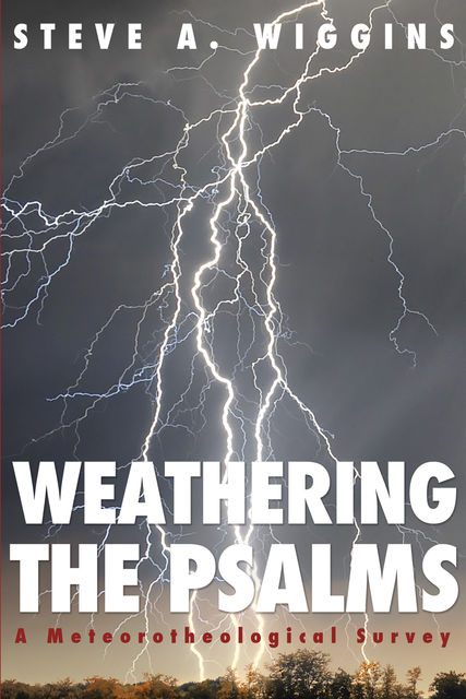 Weathering the Psalms, Steve A. Wiggins