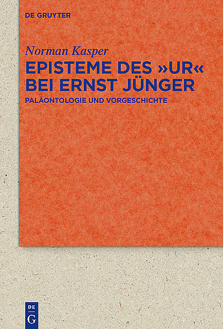 Episteme des “Ur” bei Ernst Jünger, Norman Kasper