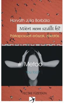 Miért nem szállt ki, Horváth Júlia Borbála