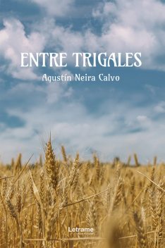 Entre trigales, Agustín Neira Calvo