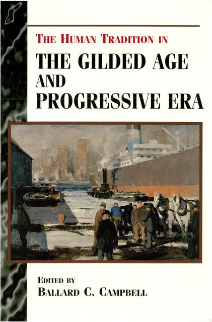 The Human Tradition in the Gilded Age and Progressive Era, Ballard C.Campbell