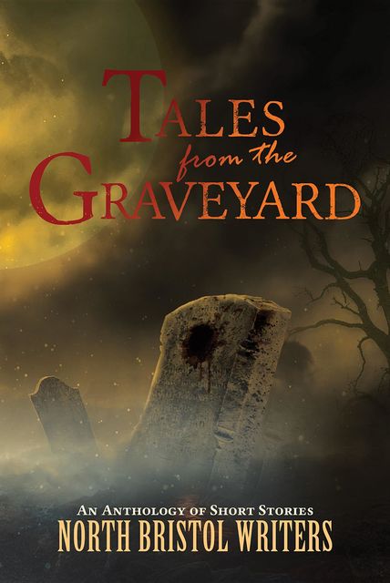 Tales from the Graveyard, North Bristol Writers