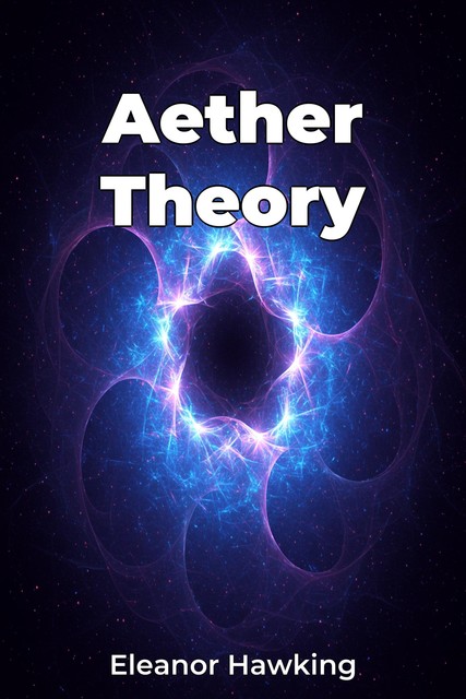 Aether Theory, Eleanor Hawking