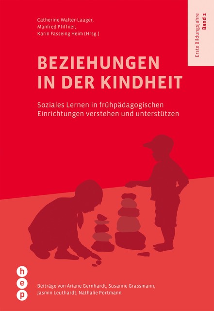 Beziehungen in der Kindheit, Manfred Pfiffner, Catherine Walter-Laager, Karin Fasseing Heim