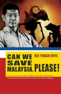 Can We Save Malaysia Please?, Kee Thuan Chye