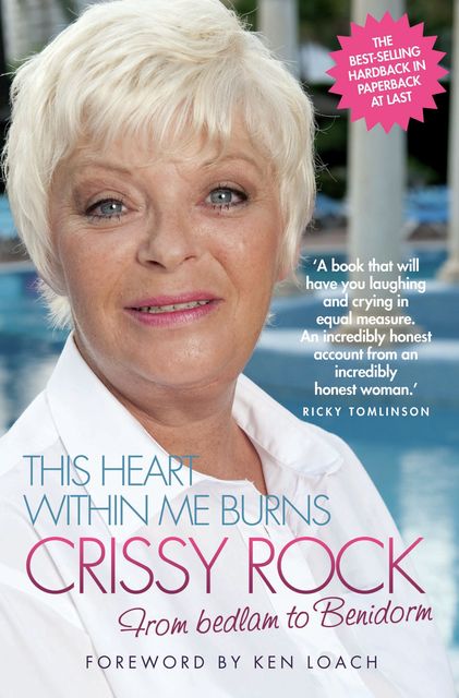 This Heart Within Me Burns – From Bedlam to Benidorm (Revised & Updated), Crissy Rock