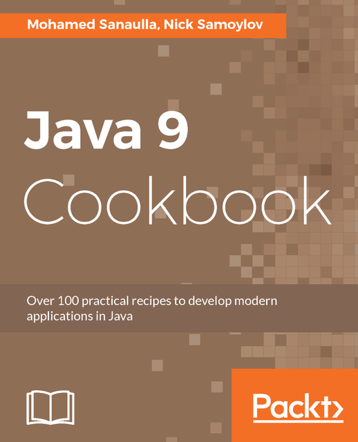 Java 9 Cookbook, Mohamed Sanaulla