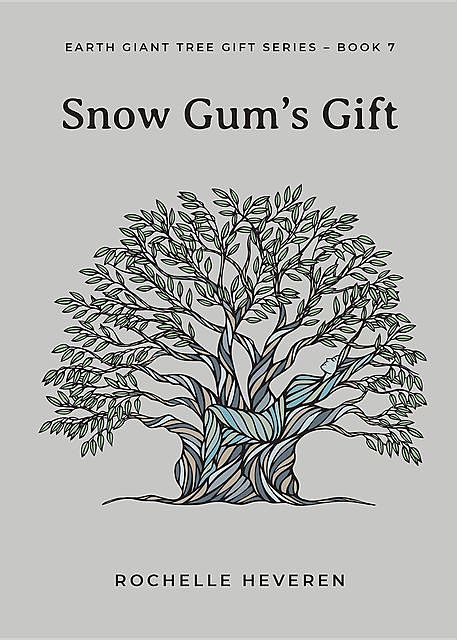 Snow Gum's Gift, Rochelle Heveren