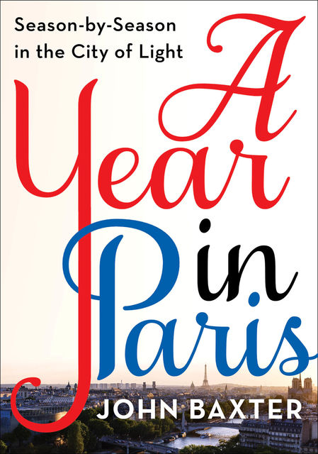 A Year in Paris, John Baxter