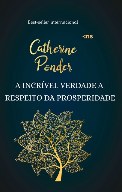 A incrível verdade a respeito da prosperidade, Catherine Ponder