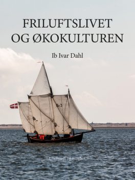 Friluftslivet og økokulturen, Ib Ivar Dahl