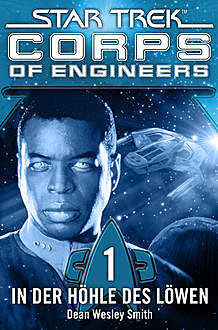 Star Trek - Corps of Engineers 01: In der Höhle des Löwen, Dean Wesley Smith