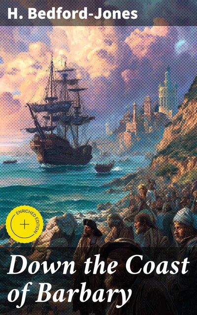Down the Coast of Barbary, H. Bedford-Jones