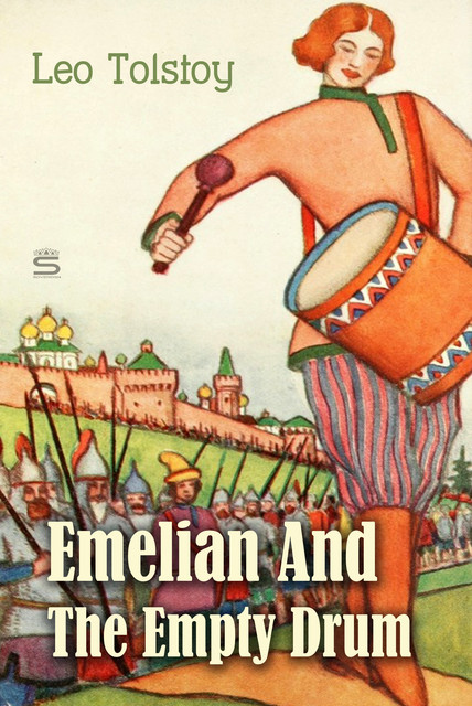 Emelian And The Empty Drum, Leo Tolstoy