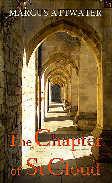 The Chapter of St Cloud, Marcus Attwater