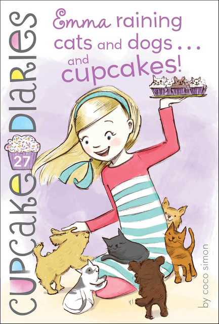 Emma Raining Cats and Dogs . . . and Cupcakes, Coco Simon