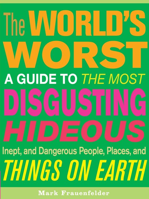 The World's Worst, Mark Frauenfelder