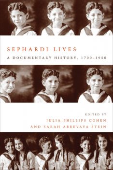 Sephardi Lives, Sarah Abrevaya Stein, Julia Philips Cohen