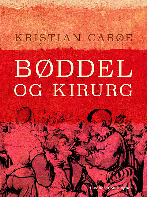 Bøddel og kirurg, Kristian Carøe