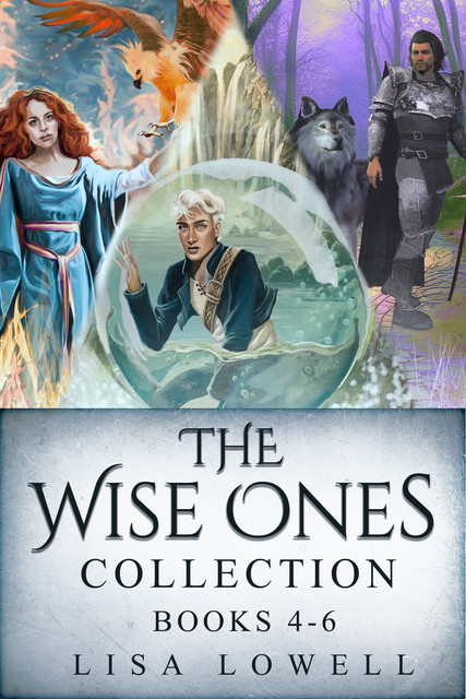 The Wise Ones Collection – Books 4–6, Lisa Lowell