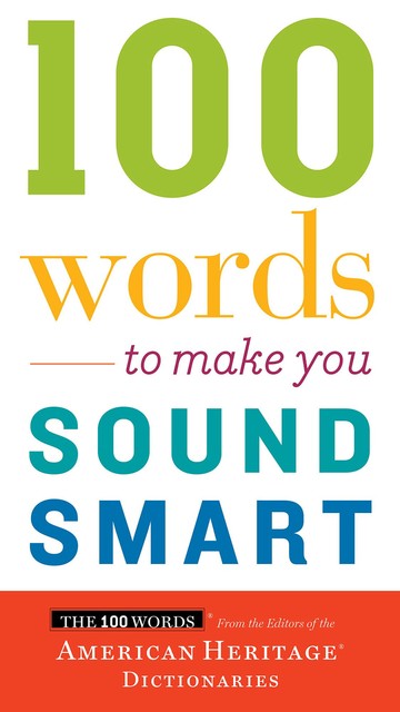 100 Words To Make You Sound Smart, American Heritage Dictionaries