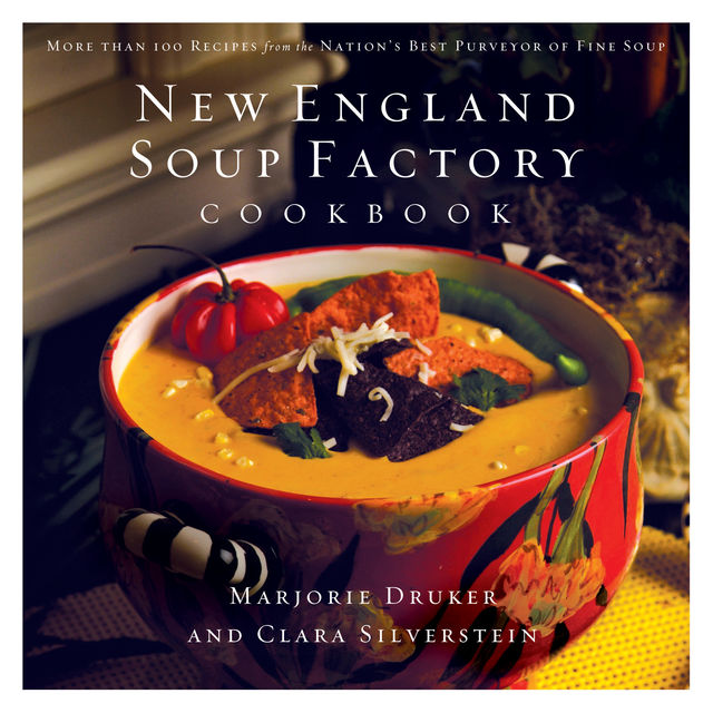 New England Soup Factory Cookbook, Clara Silverstein, Marjorie Druker