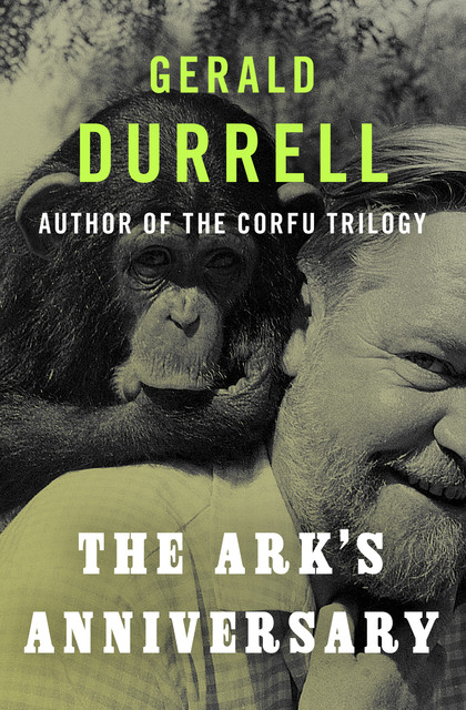 The Ark's Anniversary, Gerald Durrell