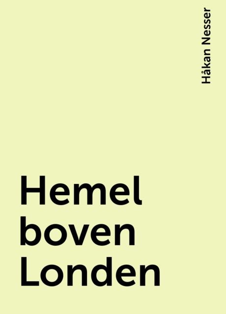 Hemel boven Londen, Håkan Nesser