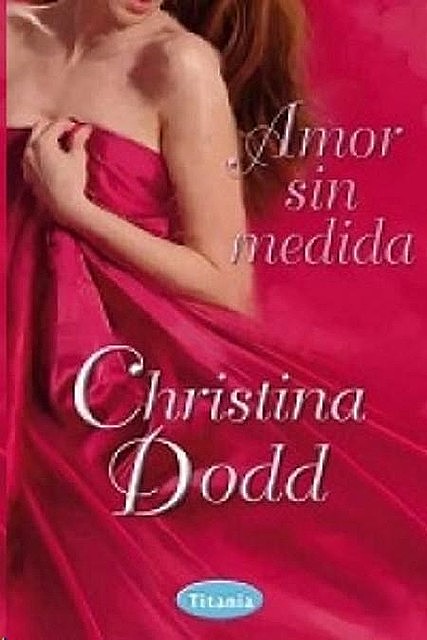 Amor sin medida, Christina Dodd