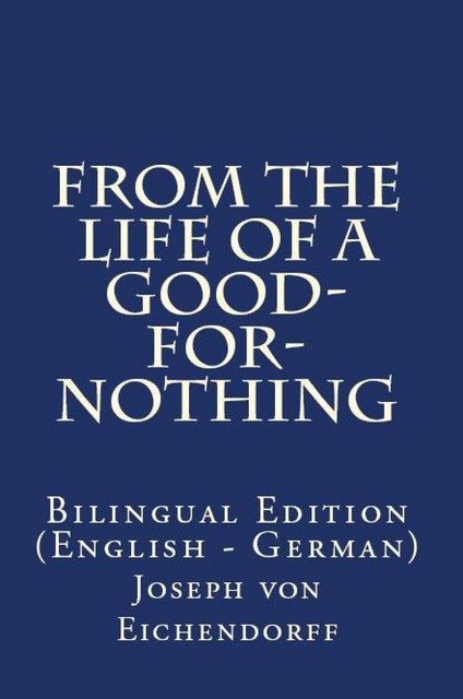From the life of a good-for-nothing, Joseph Karl Benedikt Freiherr von Eichendorff